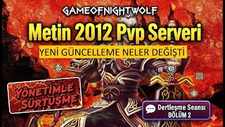 Miniaturka - Metin 2012 Pvp Serveri, Yeni Güncelleme neler değişti, Yönetimle sürtüşme, Dertleşme seansı