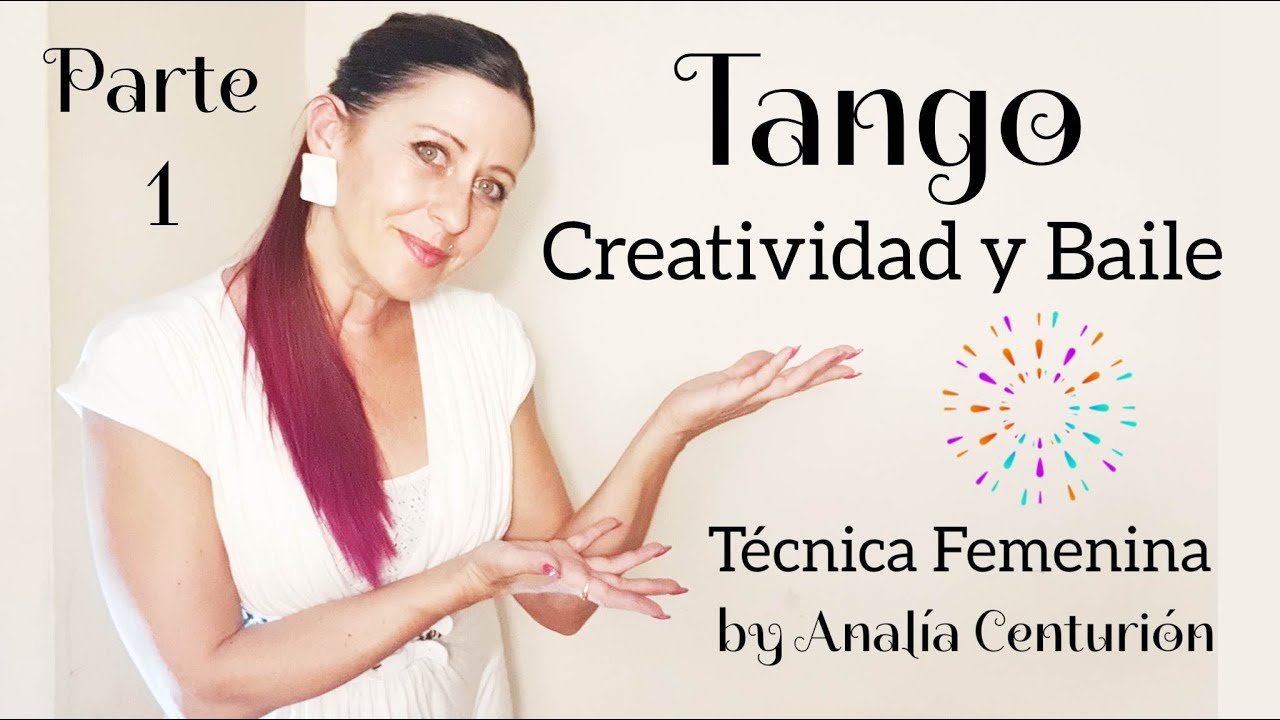 🎆El Tango y la Creatividad - Juegos MENTALES Parte 1/ Técnica femenina by Analía Centurión 💃