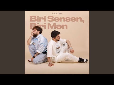 Biri Sənsən, Biri Mən (feat. Xpert)