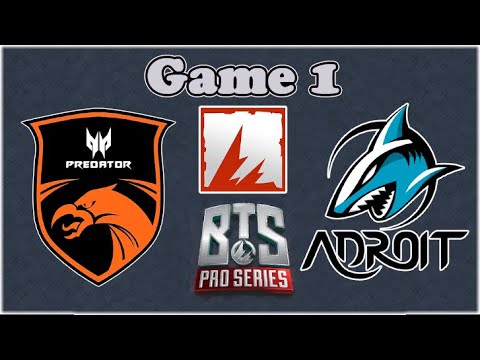 Adroit vs - TNC Predator - Game 1 - BTS Pro Series