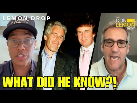 LEMON DROP | Michael Cohen on Donald Trump & Jeffrey Epstein!