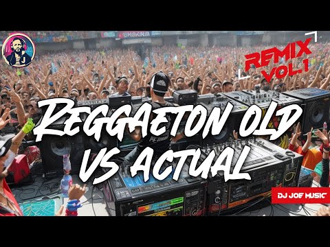 The Evolution of Reggaeton (Old School vs New School Mix)