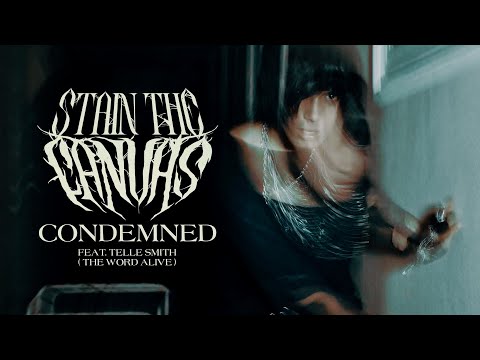 Stain The Canvas - Condemned (Feat. Telle Smith) (Official Music Video) online metal music video by STAIN THE CANVAS