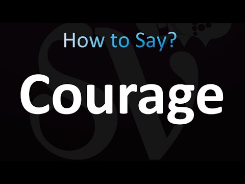 How to Pronounce Courage (Correctly!)