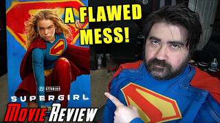 SUPERGIRL - It's a FLAWED MESS!! - Angry Movie Review