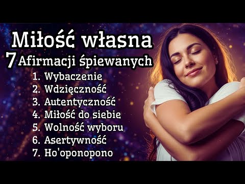 Składanka 7 afirmacji miłości własnej 💓 Afirmacje śpiewane 💓 25 minut