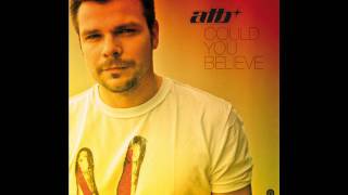 ATB - Could You Believe (Airplay Mix)