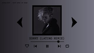 JUSTIN BIEBER - SORRY (LATINO REMIX) (sped up)