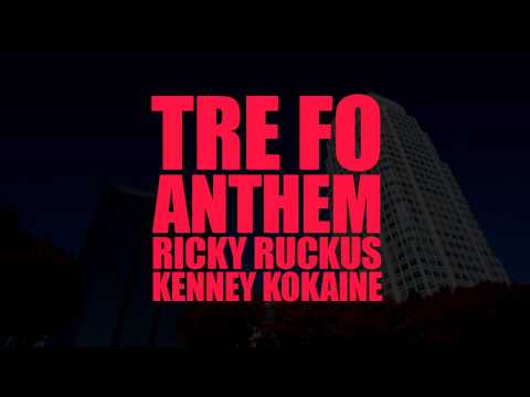 TRE FO ANTHEM - Ricky Ruckus & Kenney Kokaine