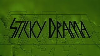 Sticky Drama - Music Video