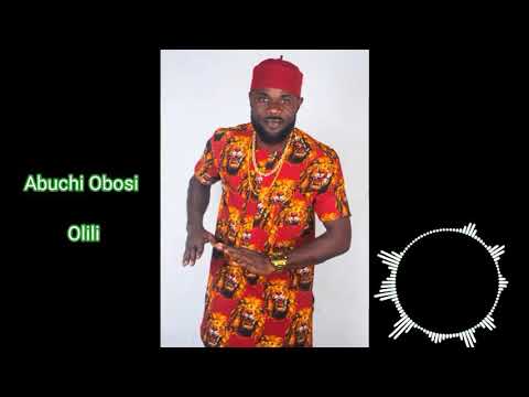 Abuchi Obosi - Olili (Audio)