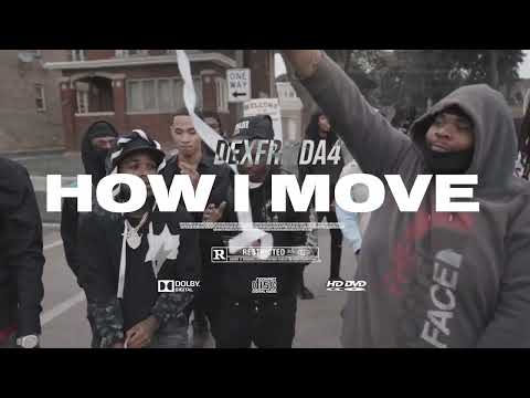 DexFrmDa4 - “How I Move” (Official Video) Presented by @LouVisualz