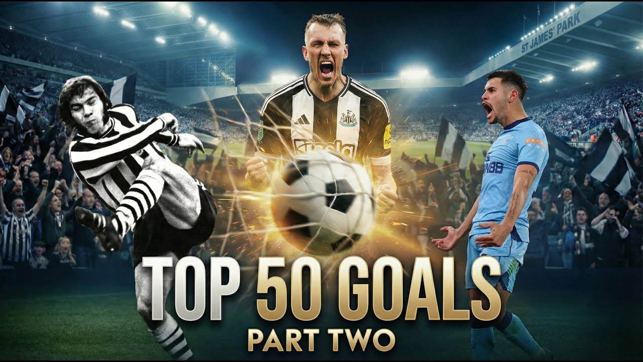 Newcastle United’s Top 50 Goals of All Time | Part Two ⚽⚫⚪