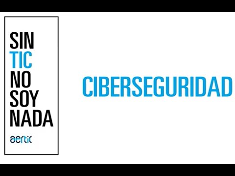 Sin TIC no soy Nada- Ciberseguridad