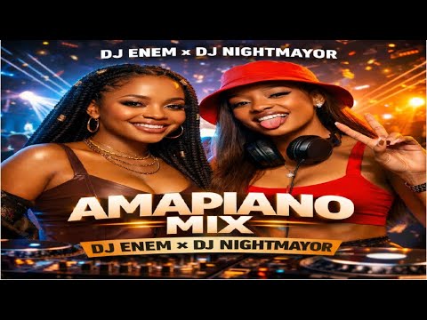 Amapiano2025 mix Dj Enem x DJ Nightmayor