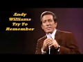 Andy Williams.......Try To Remember.