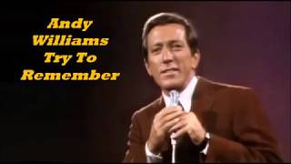 Andy Williams.......Try To Remember.