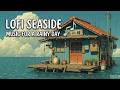 Relaxing Lofi Seaside Music Chill Rain Ocean Vibes For Deep Focus And Sleep