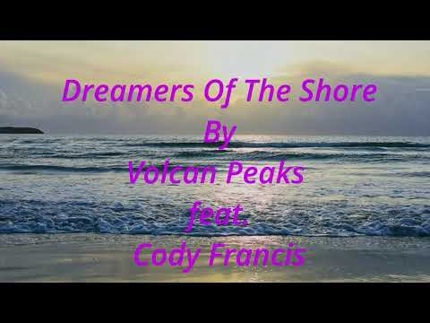 UNWIND MUSIC VOLCAN PEAKS feat. CODY FRANCIS - THE SONG DREAMERS OF THE SHORE