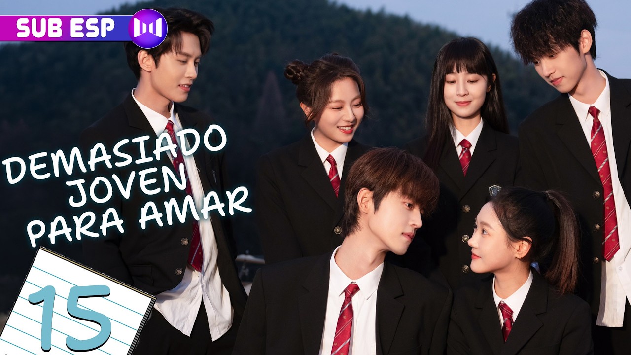 【EP15】Demasiado joven para amar | 校服的裙摆 (Xie Binbin, Zhang Xinyi) | SUB ESP