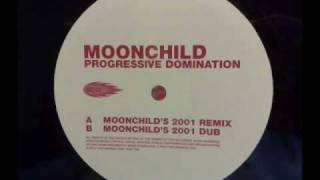 moonchild progressive domination - moonchilds 2001 remix