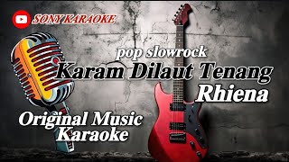 Download lagu KARAM DI LAUT TENANG VOC RHIENA SLOWROCK KARAOKE || @sonykaraokeofficial mp3