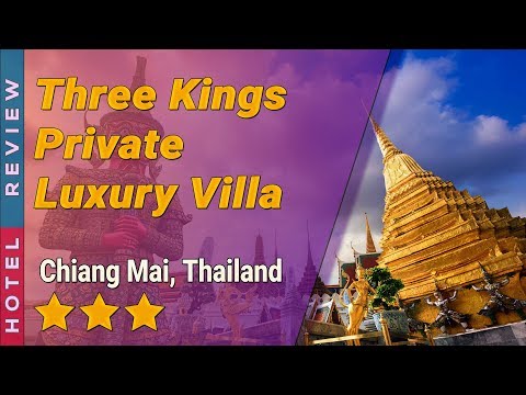 Three Kings Private Luxury Villa hotel review | Hotels in Chiang Mai | Thailand Hotels