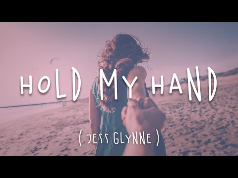 Hold My Hand - Jess Glynne (Lyrics)