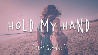 Hold My Hand - Jess Glynne (Lyrics)