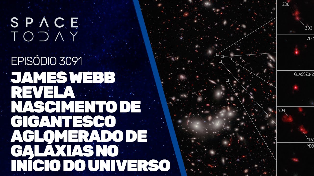 JAMES WEBB REVELA NASCIMENTO DE GIGANTESCO AGLOMERADO DE GALÁXIAS NO INÍCIO DO UNIVERSO