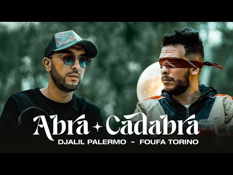 Foufa Torino X Djalil Palermo - Abra Cadabra (Official Music Video)