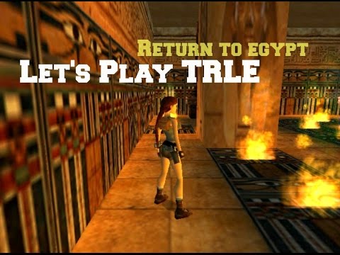 Let's Play TRLE - Return to Egypt 1/5