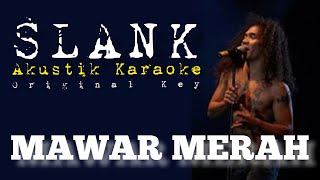 Download lagu Slank - Mawar Merah [AKUSTIK KARAOKE] Original Key mp3