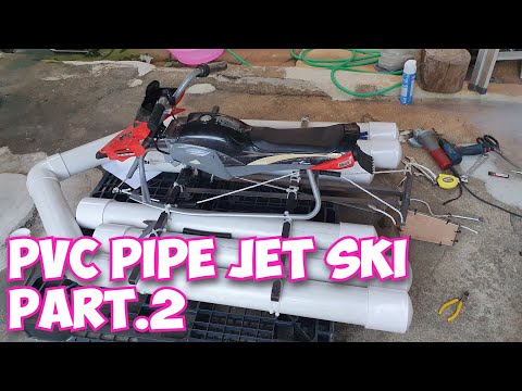 PVC PIPE JET SKI PART.2