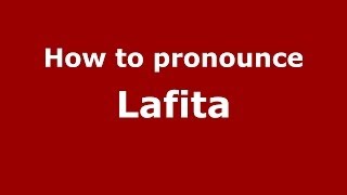How to pronounce Lafita