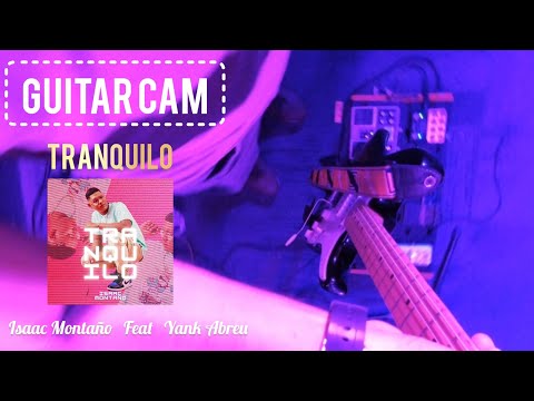 GuitarCam - Tranquilo  en vivo (Isaac Montaño Feat Yank Abreu)