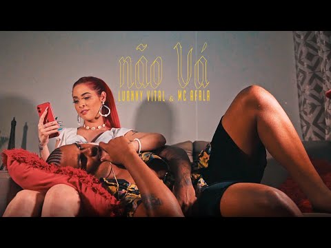 Luanny Vital e Mc Afala - Não Vá (Clipe Oficial)
