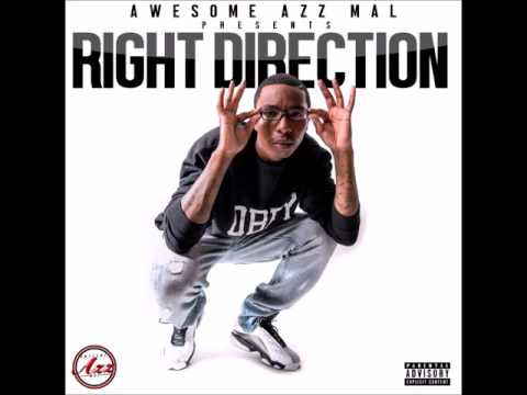 "Right Direction" Awesome Azz Mal Produced by Jay P Bangz