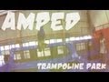 AMPED Trampoline Park | Traceurs Invade ...