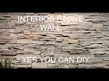 Interior Stone Wall DIY -How To Install Faux Stone on Interior Wall All by Yourself