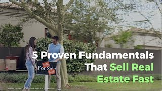 5 Proven Fundamentals That Sell Real Estate Fast