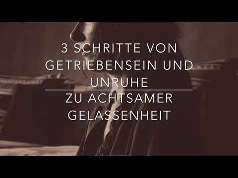 3 Schritte von Unruhe zur Gelassenheit / Podcast # 2