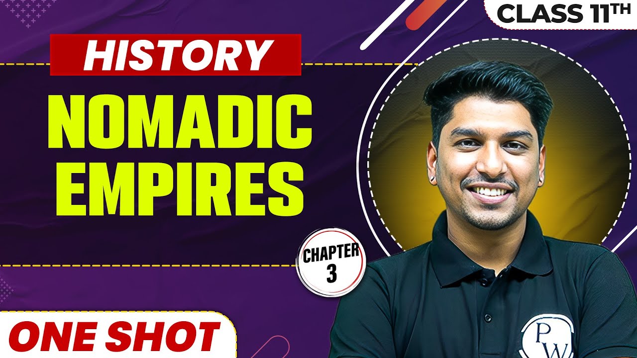 NOMADIC EMPIRES in One Shot | Class 11 HISTORY | CBSE Board