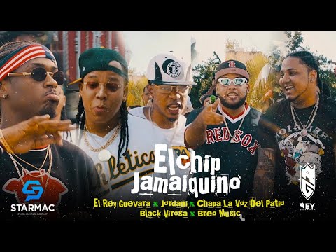 El Chip Jamaiquino 🇯🇲- El Rey Guevara, Jordani, Chapa La Voz Del Patio, Black Virosa, Breo Music