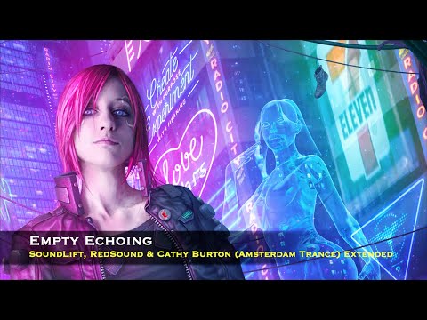SoundLift, RedSound & Cathy Burton - Empty Echoing (Amsterdam Trance) Extended