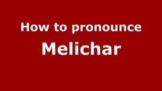 How to pronounce Melichar