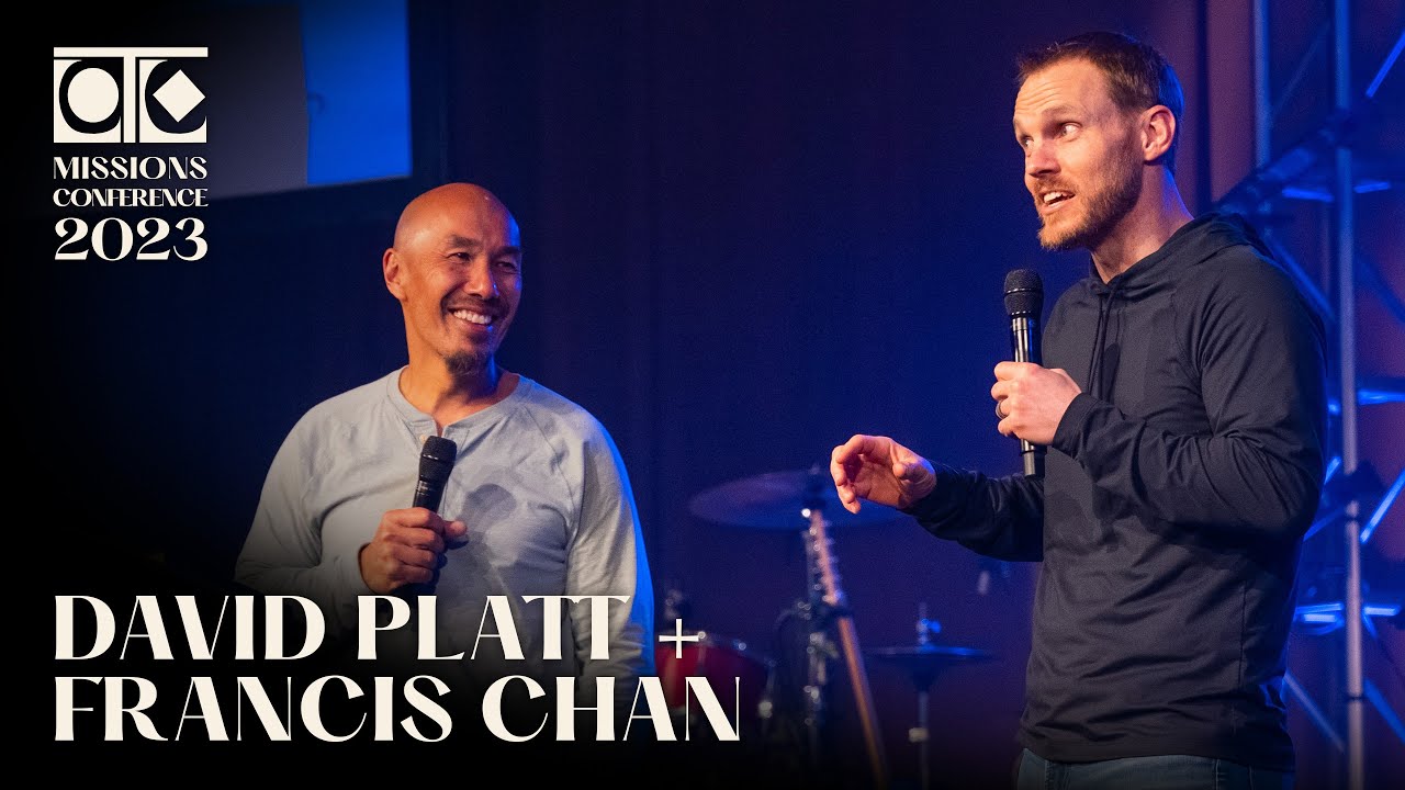 Francis Chan + David Platt: The Great Imbalance [Missions Conference 2023]