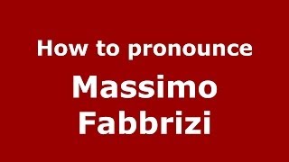How to pronounce Massimo Fabbrizi