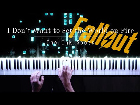 I Dont Want to Set the World on Fire - The Ink Spots (Fallout)