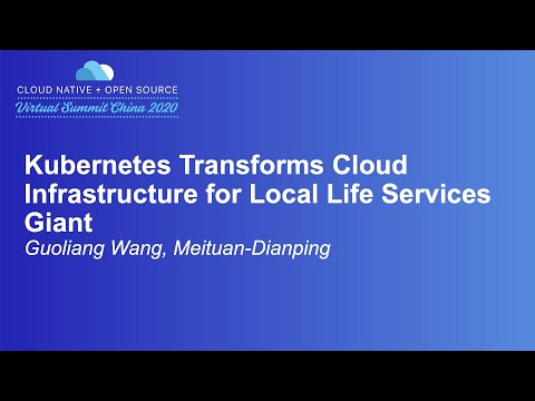 Kubernetes Transforms Cloud Infrastructure for Local Life... - Guoliang Wang, Meituan-Dianping